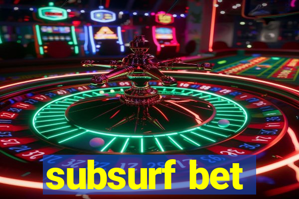 subsurf bet